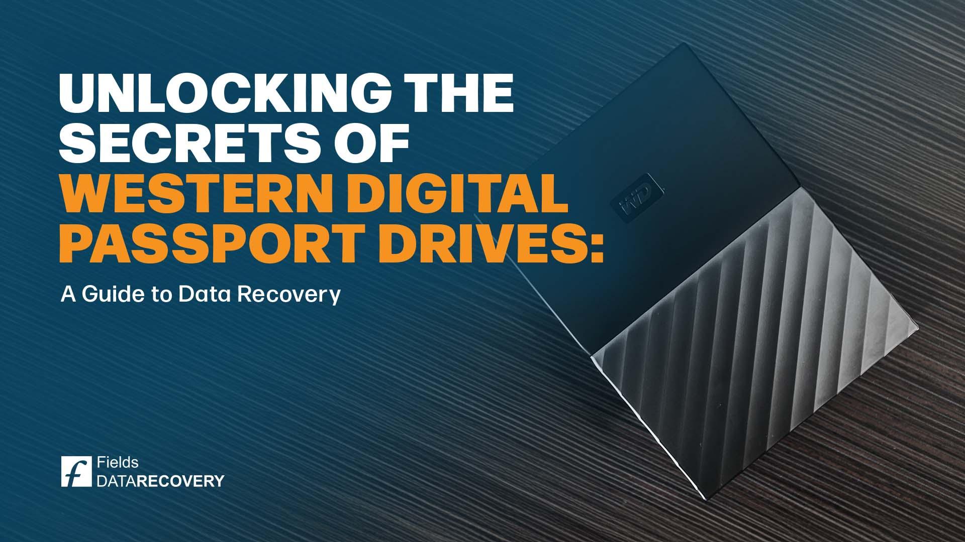 Unlocking the Secrets of Western Digital Passport Drives: A Guide to Data Recovery