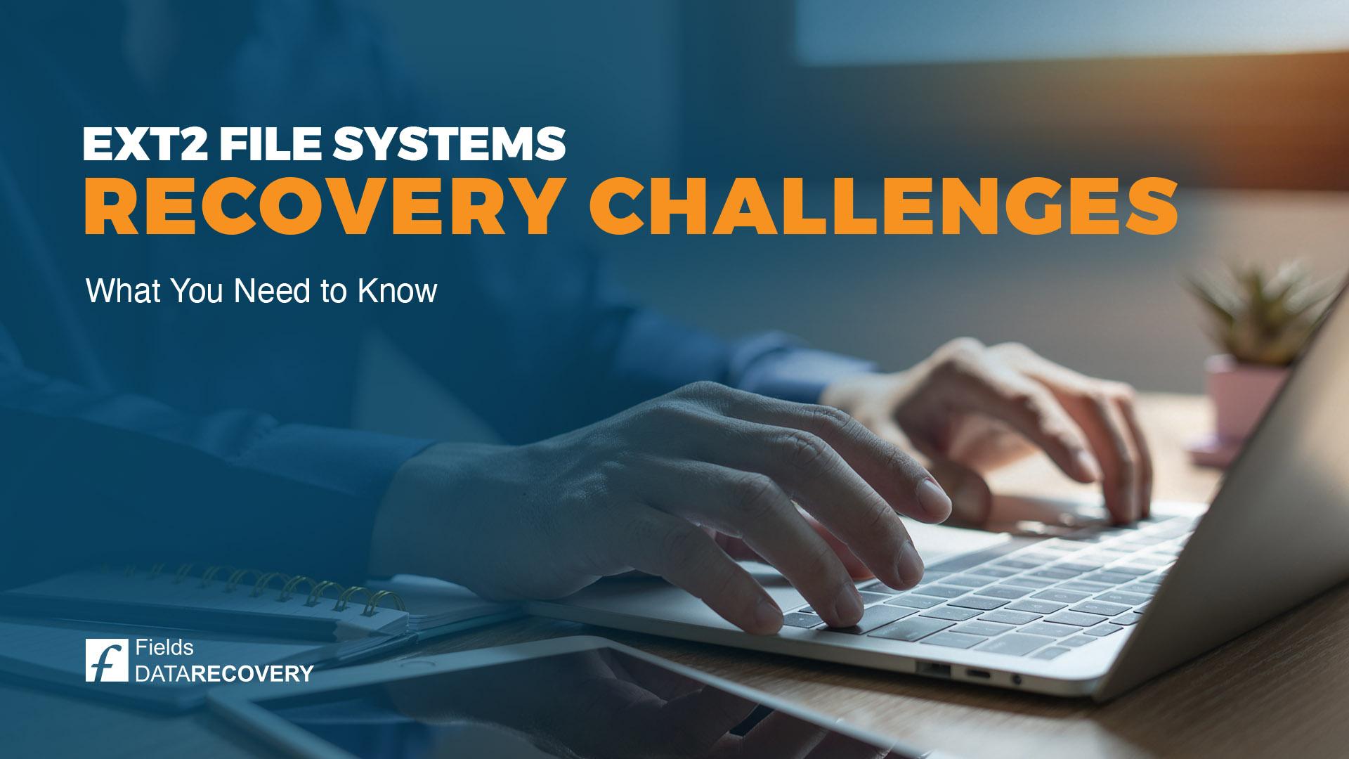 Understanding EXT2 File System and Data Recovery Challenges