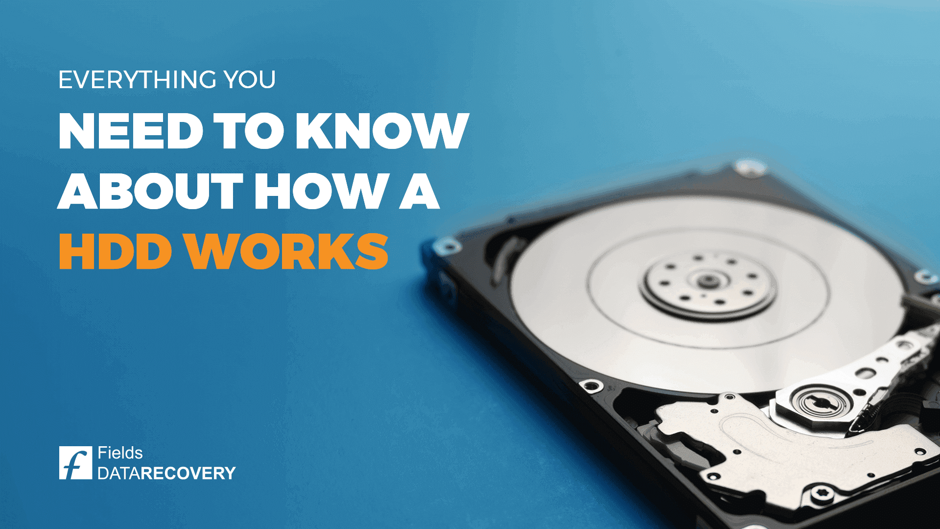 Everything You Need to Know About How a HDD Works Everything You Need to Know About How a HDD Works